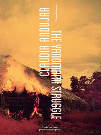 Claudia Andujar, The Yanomami Struggle - Claudia Andujar [KSIĄŻKA]