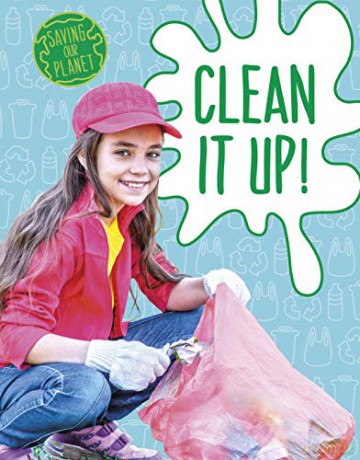 Clean It Up! (Saving Our Planet) - Mary Boone [KSIĄŻKA]
