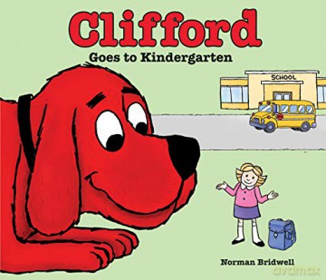 Clifford Goes to Kindergarten - Norman Bridwell [KSIĄŻKA]
