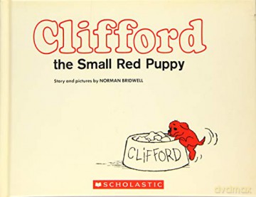 Clifford the Small Red Dog (Clifford the Big Red Dog) - Norman Bridwell [KSIĄŻKA]