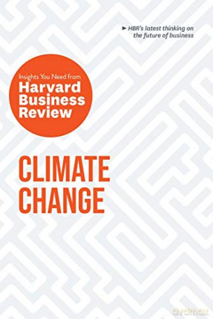Climate Change: The Insights You Need from Harvard Business Review (HBR Insights Series) - Harvard Business Review [KSIĄŻKA]