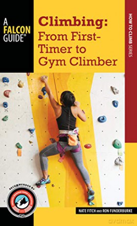 Climbing: From First-Timer to Gym Climber (How to Climb Series) - Nate Fitch [KSIĄŻKA]