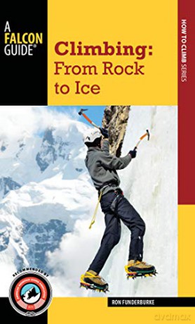 Climbing: From Rock to Ice (How to Climb) - Ron Funderburke [KSIĄŻKA]