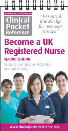 Clinical Pocket Reference Become a UK Registered Nurse: A comprehensive resource for IENs (internationally educated nurses) - Siobhan McCawley [KSIĄŻKA]