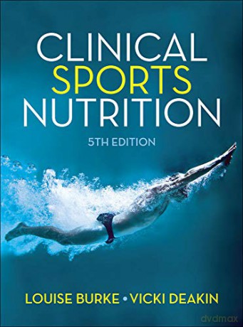 Clinical Sports Nutrition (AUSTRALIA HEALTHCARE Medical Medical) - Louise Burke [KSIĄŻKA]