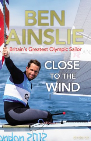 Close to the Wind: Britain's Greatest Olympic Sailor - Ben Ainslie [KSIĄŻKA]