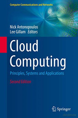 Cloud Computing: Principles, Systems and Applications (Computer Communications and Networks) - Nick Antonopoulos [KSIĄŻKA]