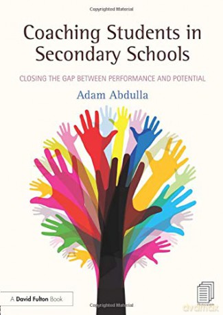 Coaching Students in Secondary Schools: Closing the Gap between Performance and Potential - Adam Abdulla [KSIĄŻKA]
