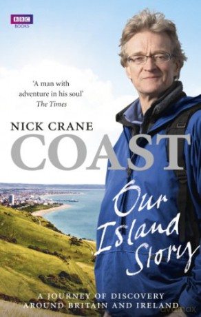 Coast: Our Island Story: A Journey of Discovery Around Britain's Coastline - Nicholas Crane [KSIĄŻKA]