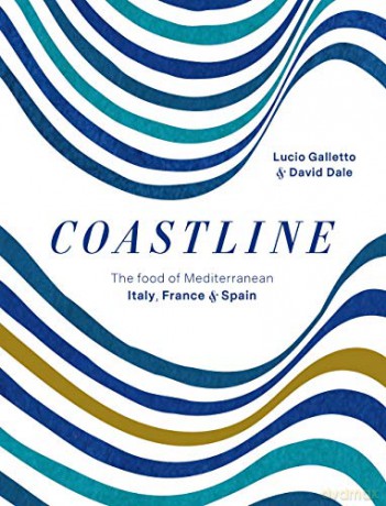 Coastline: The food of Mediterranean Italy, France and Spain - Lucio Galletto [KSIĄŻKA]