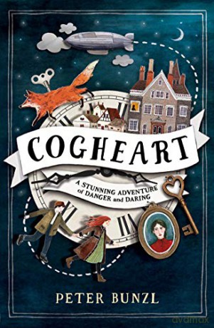Cogheart (The Cogheart Adventures #1): 01 - Peter Bunzl [KSIĄŻKA]