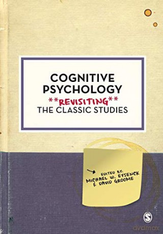 Cognitive Psychology: Revisiting the Classic Studies - Michael Eysenck [KSIĄŻKA]