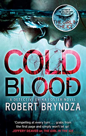 Cold Blood: A gripping serial killer thriller that will take your breath away (Detective Erika Foster) - Robert Bryndza [KSIĄŻKA]