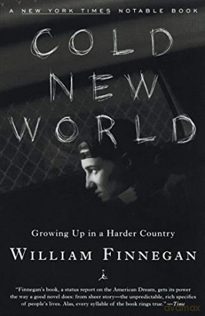 Cold New World: Growing Up in Harder Country (Modern Library (Paperback)) - William Finnegan [KSIĄŻKA]