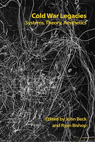 Cold War Legacies: Systems, Theory, Aesthetics (Technicities) - John Beck [KSIĄŻKA]
