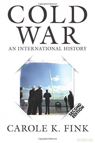 Cold War: An International History - Carole K. Fink [KSIĄŻKA]