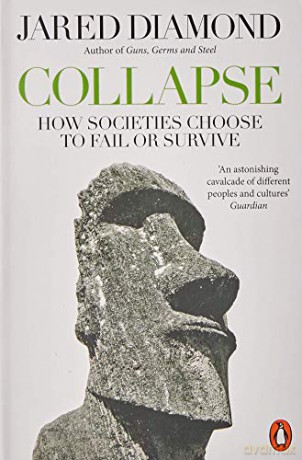 Collapse: How Societies Choose to Fail or Survive - Jared Diamond [KSIĄŻKA]