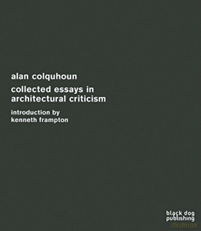 Collected Essays in Architectural Criticism - Alan Colquhoun [KSIĄŻKA]