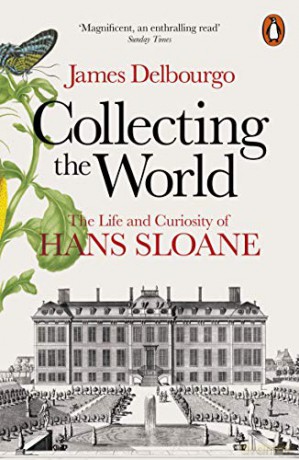 Collecting the World: The Life and Curiosity of Hans Sloane - James Delbourgo [KSIĄŻKA]