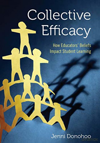 Collective Efficacy: How Educators' Beliefs Impact Student Learning - Jenni Anne Marie Donohoo [KSIĄŻKA]