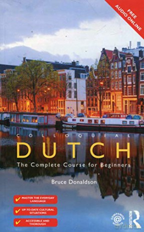 Colloquial Dutch: A Complete Language Course - Bruce Donaldson [KSIĄŻKA]