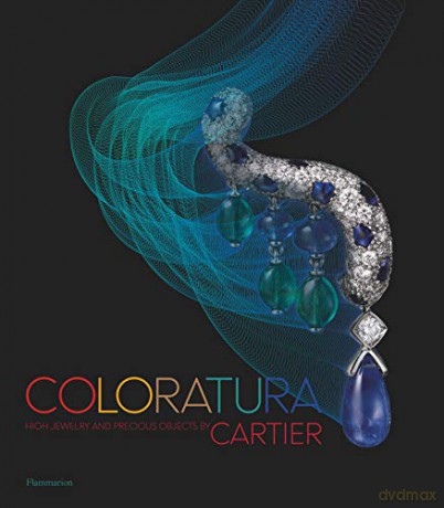 Coloratura: High Jewelry and Precious Objects [KSIĄŻKA]