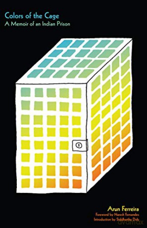 Colors of the Cage: A Memoir of an Indian Prison - Arun Ferreira [KSIĄŻKA]