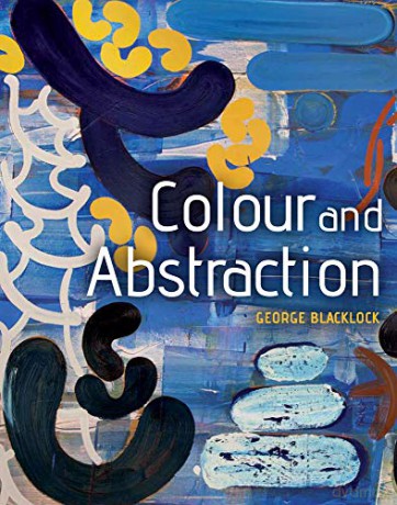 Colour and Abstraction - George Blacklock [KSIĄŻKA]