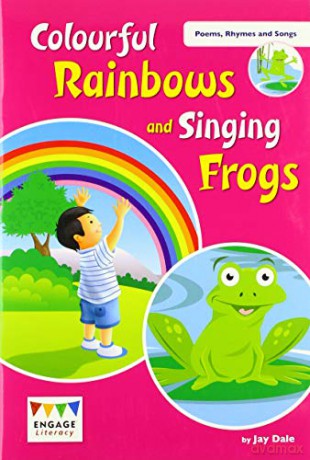 Colourful Rainbows and Singing Frogs: Level 1 (Engage Literacy Poems, Rhymes and Songs) - Jay Dale [KSIĄŻKA]
