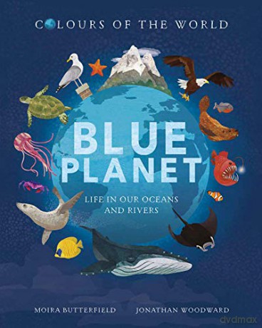 Colours of the World: Blue Planet - Moira Butterfield [KSIĄŻKA]