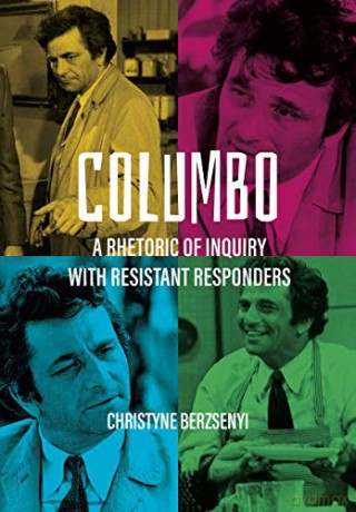Columbo: A Rhetoric of Inquiry with Resistant Responders [KSIĄŻKA]