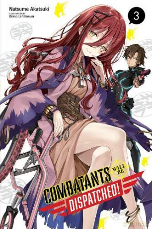Combatants Will Be Dispatched!, Vol. 3 (light novel) (Combatants Will Be Dispatched! (Light Novel)) - Natsume Akatsuki [KSIĄŻKA]