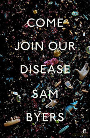 Come Join Our Disease - Sam Byers [KSIĄŻKA]