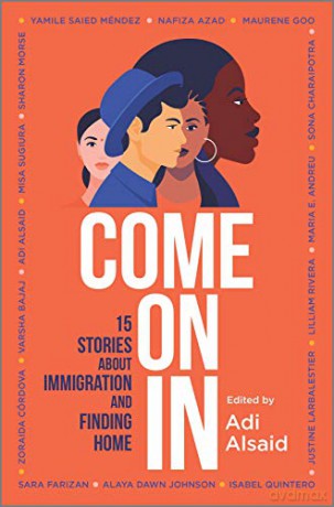 Come on in: 15 Stories about Immigration and Finding Home - Adi Alsaid [KSIĄŻKA]