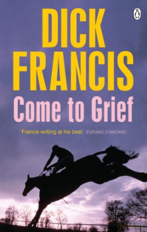 Come To Grief (Francis Thriller) - Dick Francis [KSIĄŻKA]