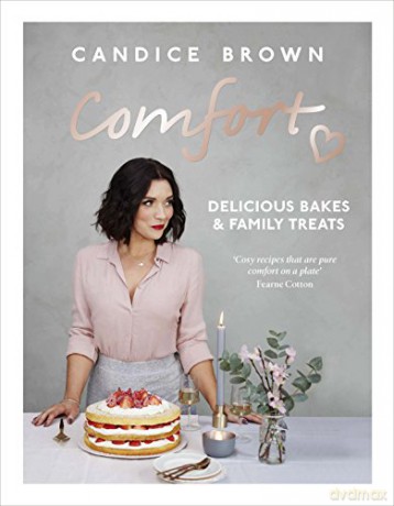 Comfort: Delicious Bakes and Family Treats - Candice Brown [KSIĄŻKA]