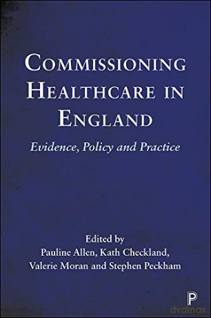 Commissioning Healthcare in England: Evidence, Policy and Practice - Pauline Allen [KSIĄŻKA]