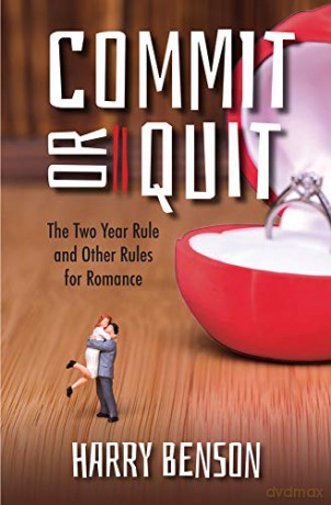 Commit or Quit: The 'Two Year Rule' and other Rules for Romance - Harry Benson [KSIĄŻKA]