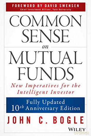 Common Sense on Mutual Funds - John C. Bogle [KSIĄŻKA]