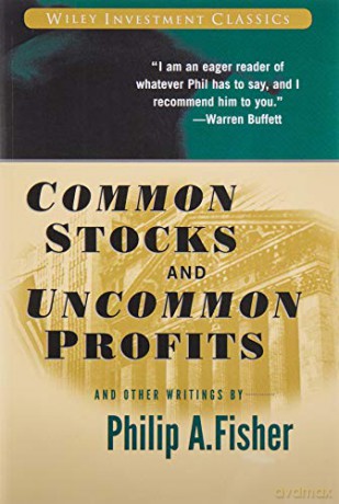 Common Stocks and Uncommon Profits and Other Writings: 40 (Wiley Investment Classics) - Philip A. Fisher [KSIĄŻKA]
