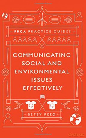 Communicating Social and Environmental Issues Effectively (PRCA Practice Guides) - Betsy Reed [KSIĄŻKA]