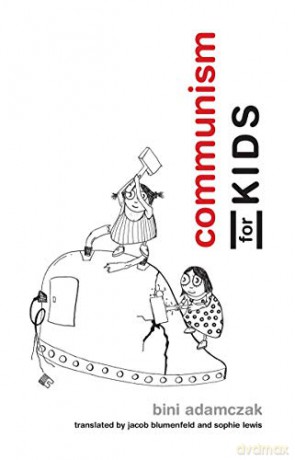 Communism for Kids (The MIT Press) - Bini Adamczak [KSIĄŻKA]