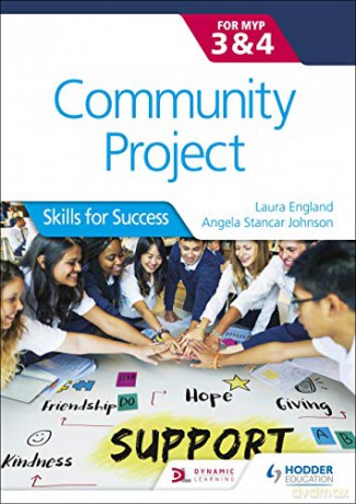 Community Project for the IB MYP 3-4: Skills for Success - Laura England [KSIĄŻKA]