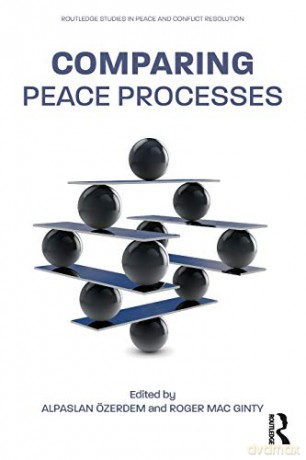 Comparing Peace Processes (Routledge Studies in Peace and Conflict Resolution) - Alpaslan Özerdem [KSIĄŻKA]