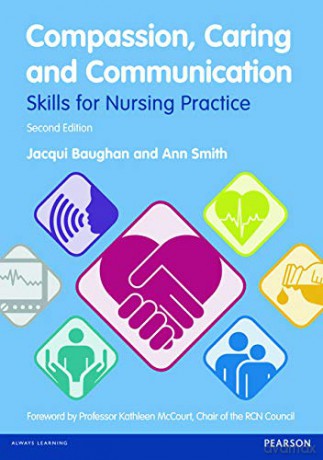 Compassion, Caring and Communication: Skills for Nursing Practice - Jacqui Baughan [KSIĄŻKA]