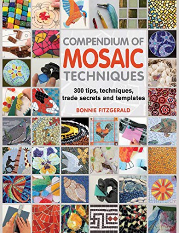 Compendium of Mosaic Techniques: 300 Tips, Techniques, Trade Secrets and Templates - Bonnie Fitzgerald [KSIĄŻKA]