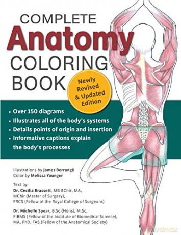 Complete Anatomy Coloring Book: Newly Revised and Updated Edition (IMM Lifestyle Books) Over 150 Diagrams, Illustrates All of the Body's Systems, Details Points of Origin and Insertion - Dr C. R. Constant [KSIĄŻKA]