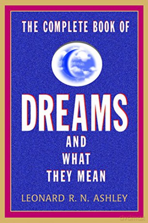 Complete Book of Dreams and What they Mean, The - Leonard R.N. Ashley [KSIĄŻKA]
