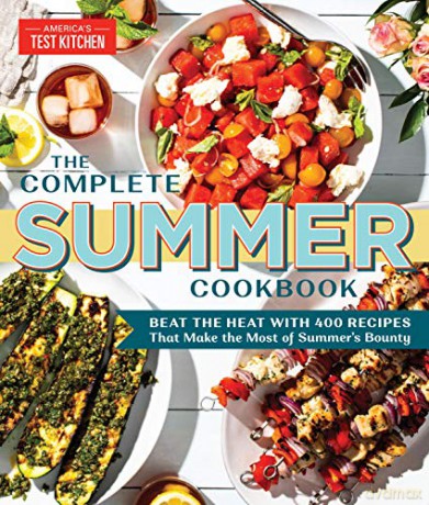 Complete Summer Cookbook: Beat the Heat with 500 Recipes that Make the Most of Summer's Bounty (The Complete Atk Cookbook) [KSIĄŻKA]