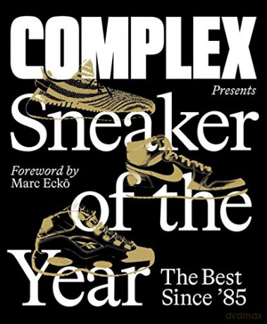 Complex Presents: Sneaker of the Year: The Best Since '85 - Inc. Complex Media [KSIĄŻKA]